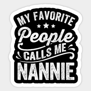 My Favorite People Calls Me Nannie Sticker